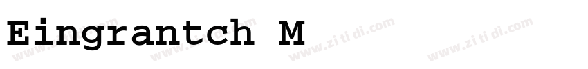 Eingrantch Mono Bold字体转换